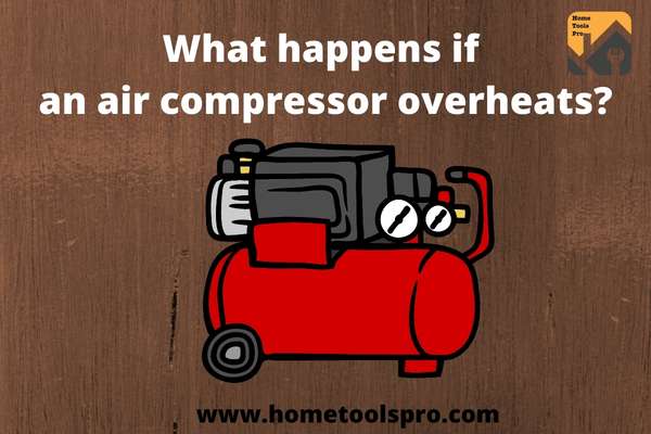 What happens if an air compressor overheats?