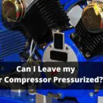 Can I Leave my Air Compressor Pressurized? Things You Should Know About Air Compressor Pressurizing.
