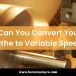 Can You Convert Your Lathe to Variable Speed? Read This Before Converting Your Lathe to Variable Speed