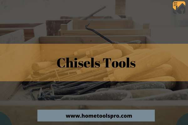 Chisels Tools