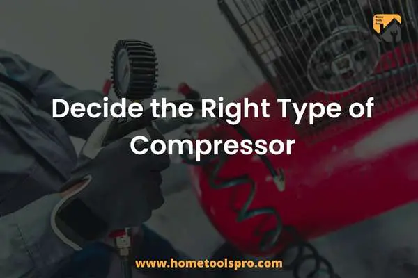 Decide the Right Type of Compressor