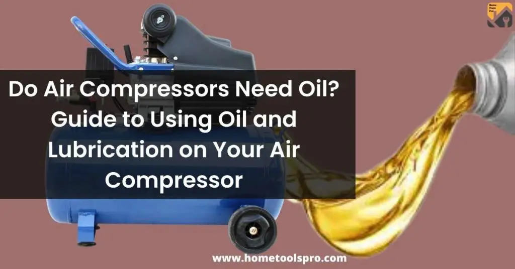 Do Air Compressors Need Oil?
