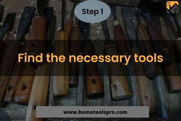 Find the necessary tools