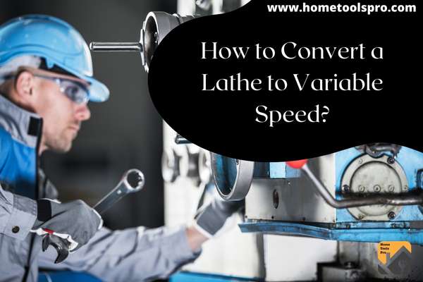 How to Convert a Lathe to Variable Speed?