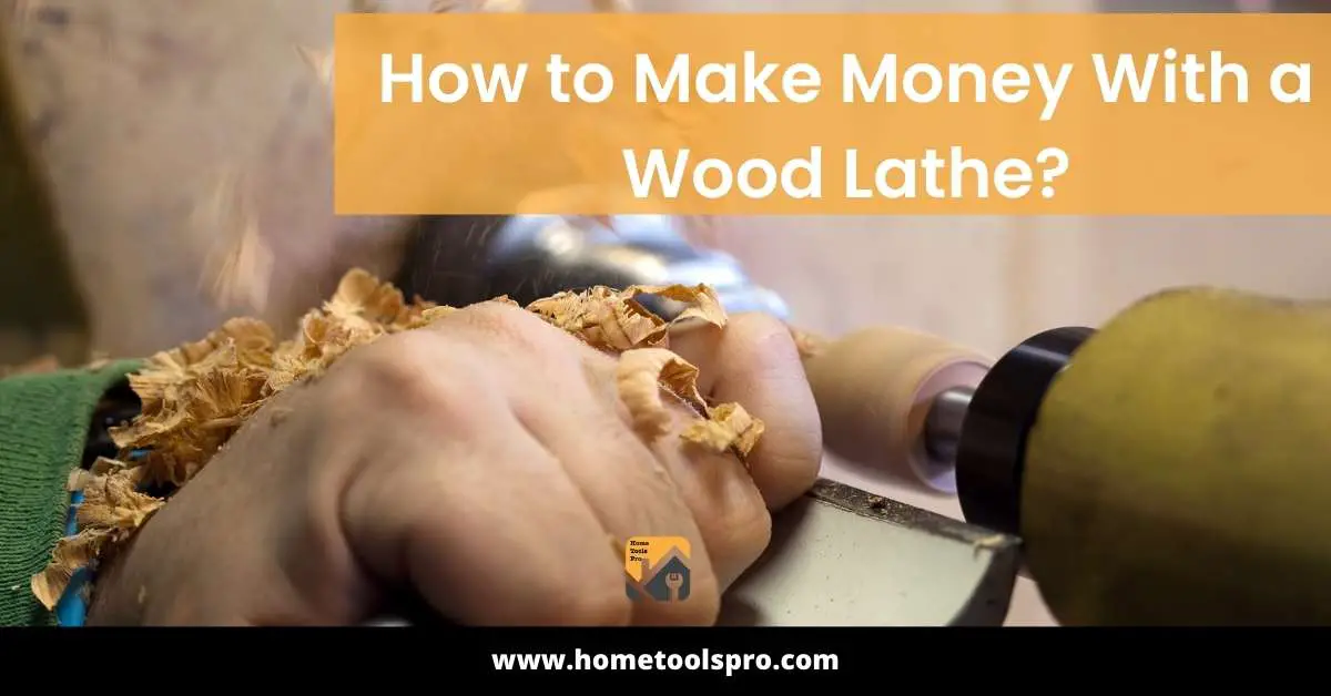 How to Make Money With a Wood Lathe?