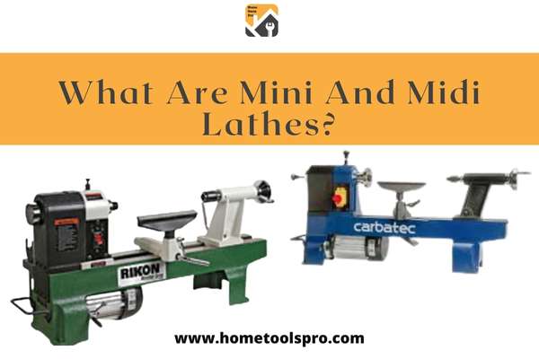 What Are Mini And Midi Lathes?