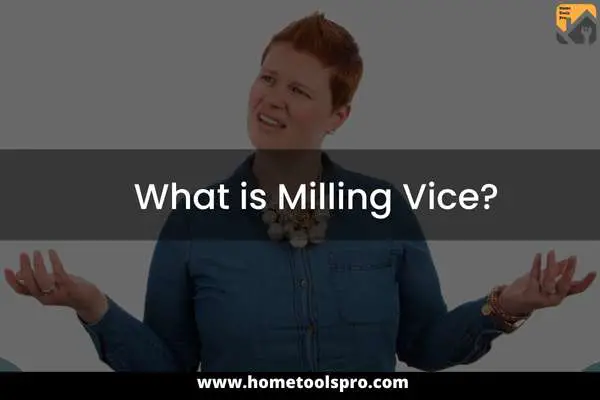 What is Milling Vice