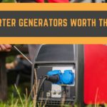Are Inverter Generators Worth The Money? Read This to Find Out Whether Inverter Generators Are Worth Your Money.