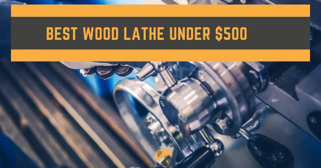 Best Wood Lathe Under $500