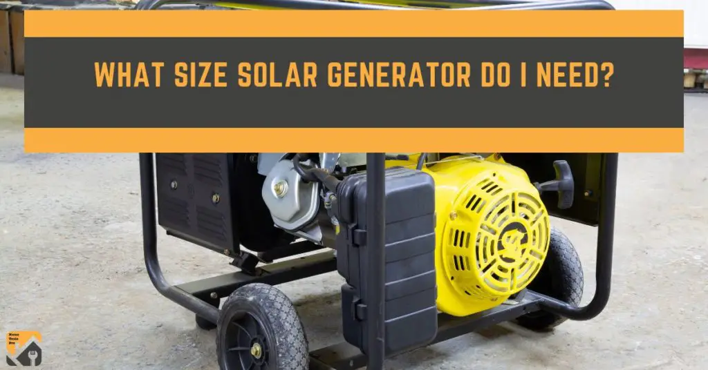 What Size Solar Generator do I Need?