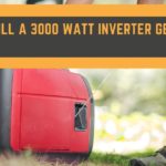 What Will a 3000 Watt Inverter Generator Run? Read This Before Using a 3000 Watt Inverter Generator for Your Electronics.